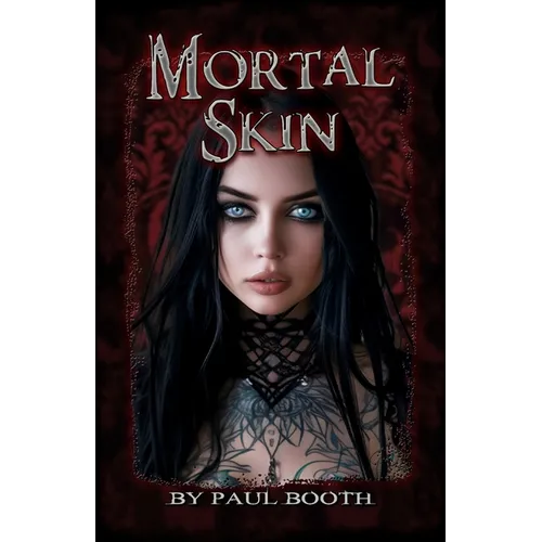 Mortal Skin: by Paul Booth - Paperback