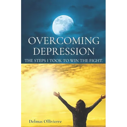 Overcoming Depression: The Steps I took to win the fight - Paperback