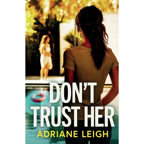 Don't Trust Her: A gripping and unputdownable psychological thriller - Paperback