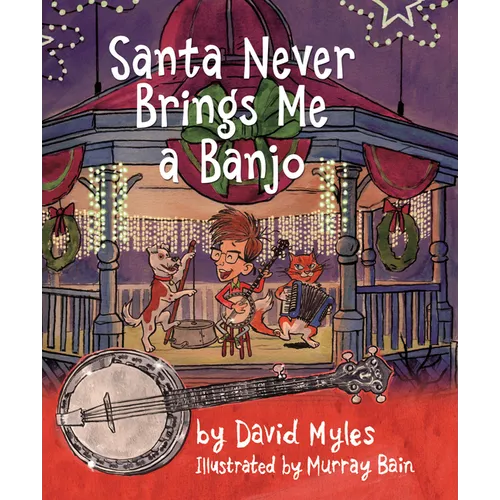 Santa Never Brings Me a Banjo - Paperback