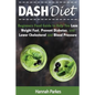 DASH Diet: Beginners Food Guide to Help You Lose Weight Fast, Prevent Diabetes, and Lower Cholesterol and Blood Pressure - Paperback