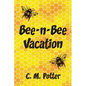 Bee-n-Bee Vacation - Paperback