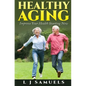 Healthy Aging: Putting the Pieces Together - Paperback