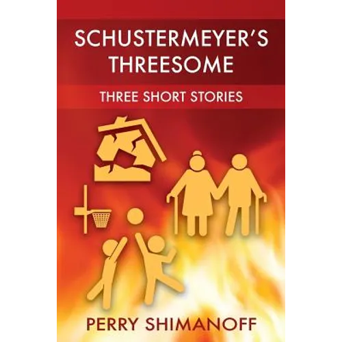 Schustermeyer's Threesome: Three Short Stories - Paperback