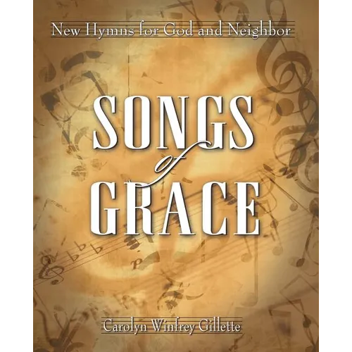 Songs of Grace: New Hymns for God and Neighbor - Paperback