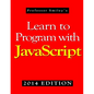 Learn to Program with JavaScript (2014 Edition) - Paperback