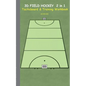 3D Field Hockey 2 in 1 Tacticboard and Training Book: Tactics/strategies/drills for trainer/coaches, notebook, training, exercise, exercises, drills, - Paperback