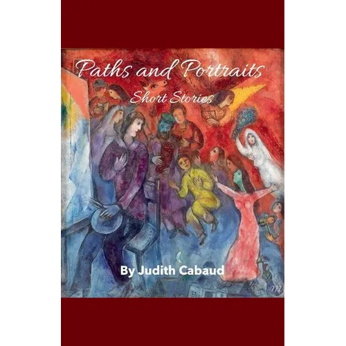 Paths and Portraits -- Short Stories - Paperback