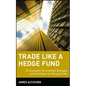 Trade Like a Hedge Fund: 20 Successful Uncorrelated Strategies and Techniques to Winning Profits - Hardcover