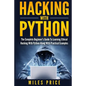 Hacking with Python: The Complete Beginner's Guide to Learning Ethical Hacking with Python Along with Practical Examples - Paperback