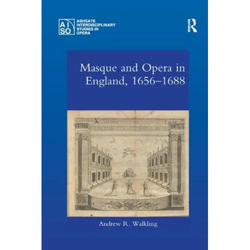 Masque and Opera in England, 1656-1688 - Paperback