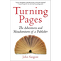 Turning Pages: The Adventures and Misadventures of a Publisher - Hardcover