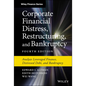 Corporate Financial Distress, Restructuring, and Bankruptcy: Analyze Leveraged Finance, Distressed Debt, and Bankruptcy - Hardcover