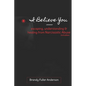 I Believe You: escaping, understanding & healing from narcissistic abuse: 2nd Edition - Paperback