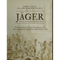 Jäger: Europe's First Special Operations Forces: History, Organization, Arms & Equipment of the Austro-Hungarian Empire's Elite Light Infantry to 1866 - Hardcover