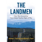The Landmen: How They Secured the Trans-Alaska Pipeline Right-of-Way - Paperback