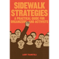 Sidewalk Strategies: A Practical Guide For Organizers and Activists - Paperback