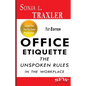 Office Etiquette: The Unspoken Rules in the Workplace - Paperback
