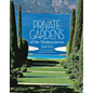 Private Gardens of the Mediterranean - Hardcover