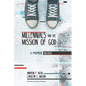 Millennials and the Mission of God: A Prophetic Dialogue - Hardcover