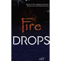 Fire Drops - Hardcover