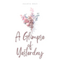 A Glimpse of Yesterday - Paperback