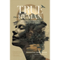 True Human: Reimagining Ourselves at the End of Our World - Paperback