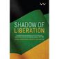 Shadow of Liberation: Contestation and Compromise in the Economic and Social Policy of the African National Congress, 1943-1996 - Paperback