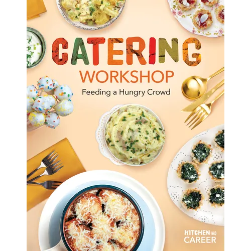 Catering Workshop: Feeding a Hungry Crowd: Feeding a Hungry Crowd - Library Binding
