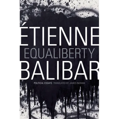 Equaliberty: Political Essays - Paperback