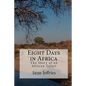 Eight Days in Africa: The Story of an African Safari - Paperback
