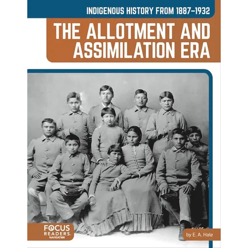 Indigenous History from 1887-1932: The Allotment and Assimilation Era - Library Binding