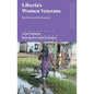 Liberia's Women Veterans: War, Roles and Reintegration - Paperback