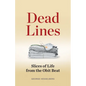 Dead Lines: Slices of Life from the Obit Beat - Paperback