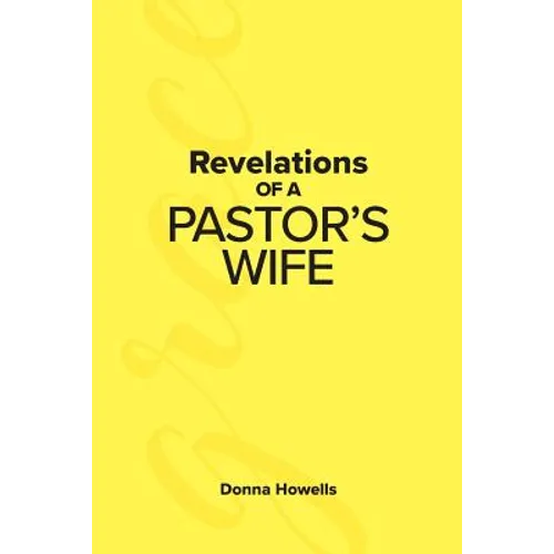Revelations of a Pastor's Wife - Paperback