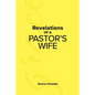 Revelations of a Pastor's Wife - Paperback