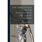 The Three Stages In the Evolution of the Law of Nations - Hardcover