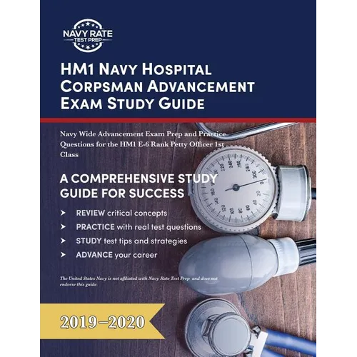 HM1 Navy Hospital Corpsman Advancement Exam Study Guide: Navy Wide Advancement Exam Prep and Practice Questions for the HM1 E-6 Rank Petty Officer 1st - Paperback