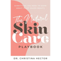 The Natural Skin Care Playbook﻿: ﻿﻿Everything You Need to Know About Plant-Based Beauty - Paperback
