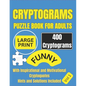 Cryptograms Puzzle Book For Adults: 400 Large Print Cryptograms with Inspirational and Motivational Cryptoquotes Perfect for Beginners and Seniors Eas - Paperback