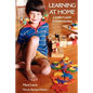 Newly Revised Edition Learning at Home: A Mother's Guide to Homeschooling - Paperback