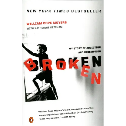 Broken: My Story of Addiction and Redemption - Paperback