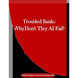 Troubled Banks: Why Don't They All Fail? - Paperback