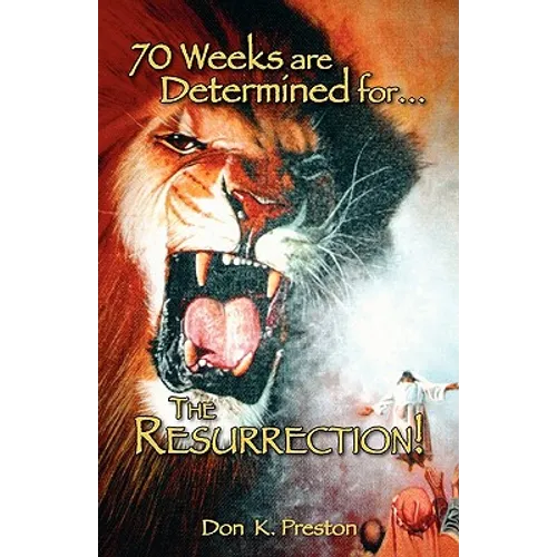 Seventy Weeks Are Determined...for the Resurrection - Paperback