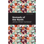Nomads of the North: A Story of Romance and Adventure Under the Open Stars - Hardcover