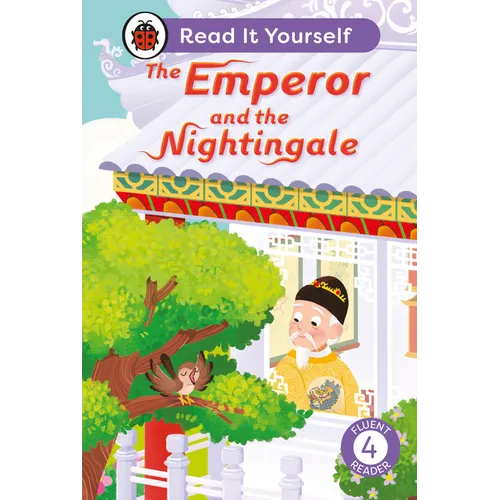 The Emperor and the Nightingale: Read It Yourself - Level 4 Fluent Reader - Hardcover