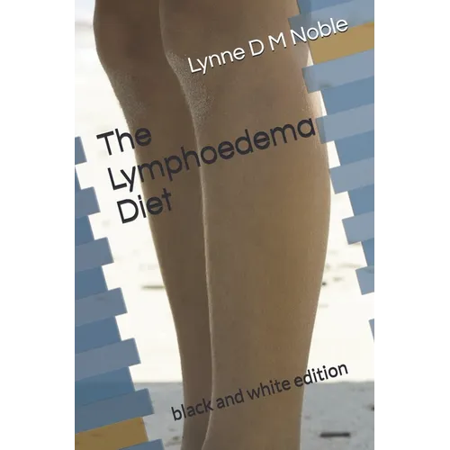 The Lymphoedema Diet: black and white edition - Paperback