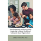 Transformational and Transactional Leadership in Mental Health and Substance Abuse Organizations - Hardcover