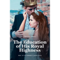 The Education of His Royal Highness: Book 1 of the Kingdom of Lehavre Series - Paperback