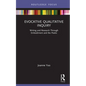 Evocative Qualitative Inquiry: Writing and Research Through Embodiment and the Poetic - Hardcover
